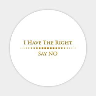 I have the right say NO Magnet